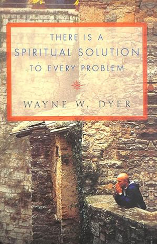 There's a Spiritual Solution to Every Problem